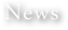 新着情報 News